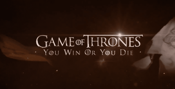 Game of Throne: you win or you die